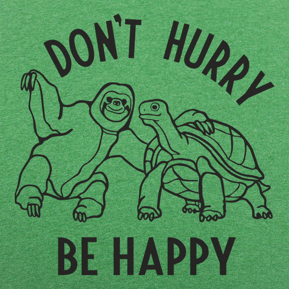 Don't Hurry Be Happy - Sloth and Tortoise