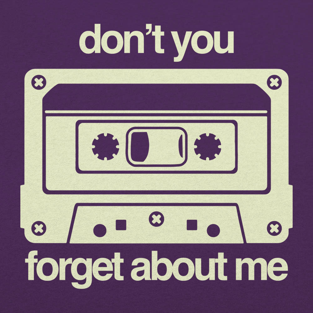 Don't You Forget About Me Retro Cassette Tape