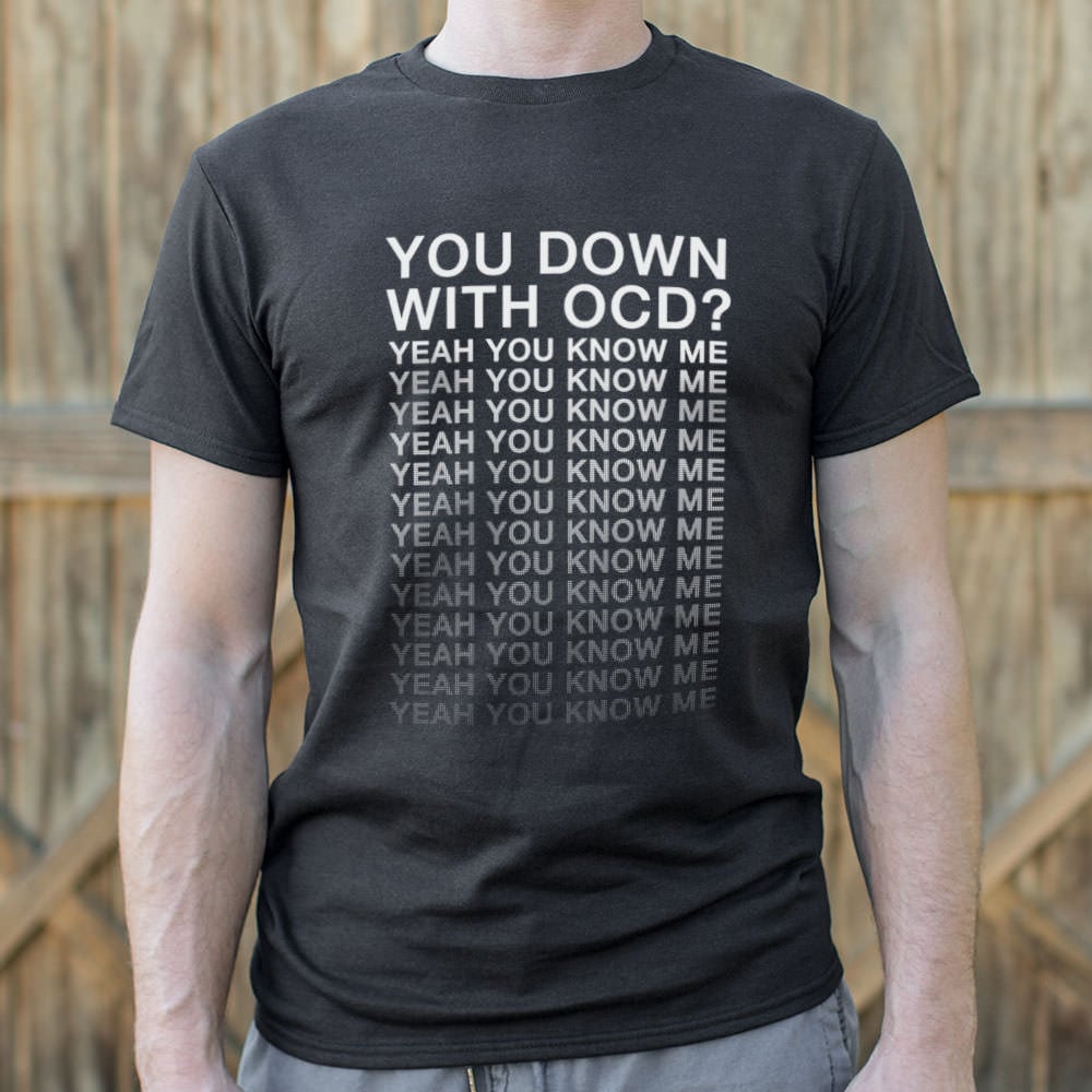 Down With OCD Yeah You Know Me