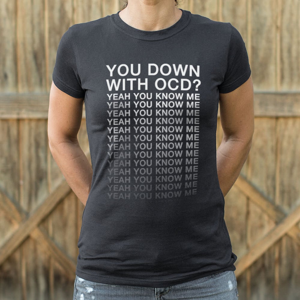 Down With OCD Yeah You Know Me