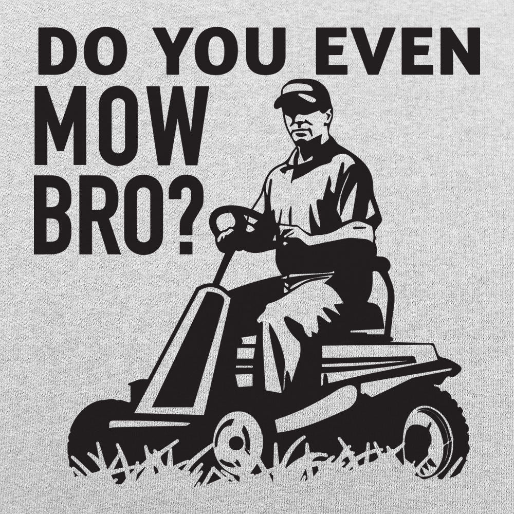 Do You Even Mow Bro Riding Lawn Mower Dad Joke