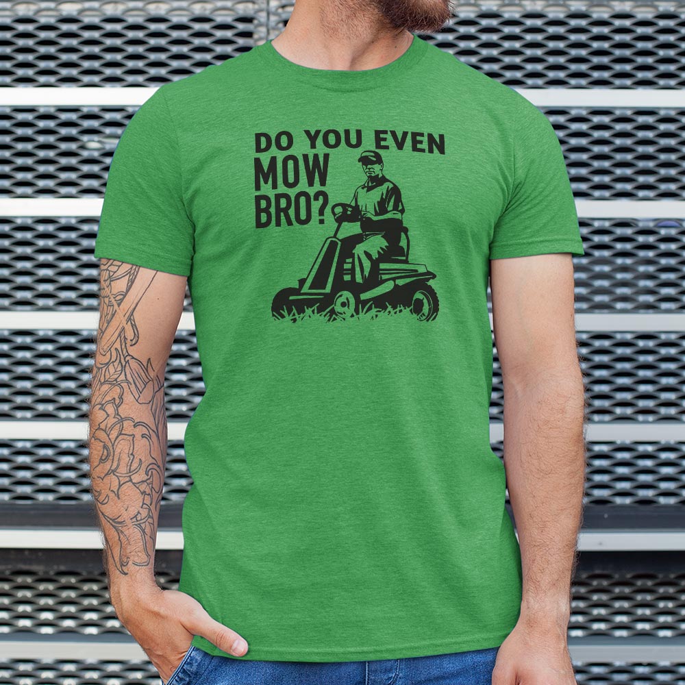 Do You Even Mow Bro Riding Lawn Mower Dad Joke
