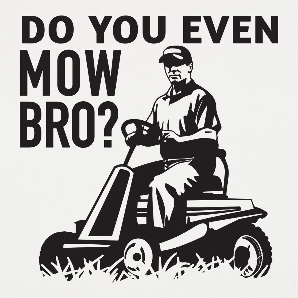 Do You Even Mow Bro Riding Lawn Mower Dad Joke