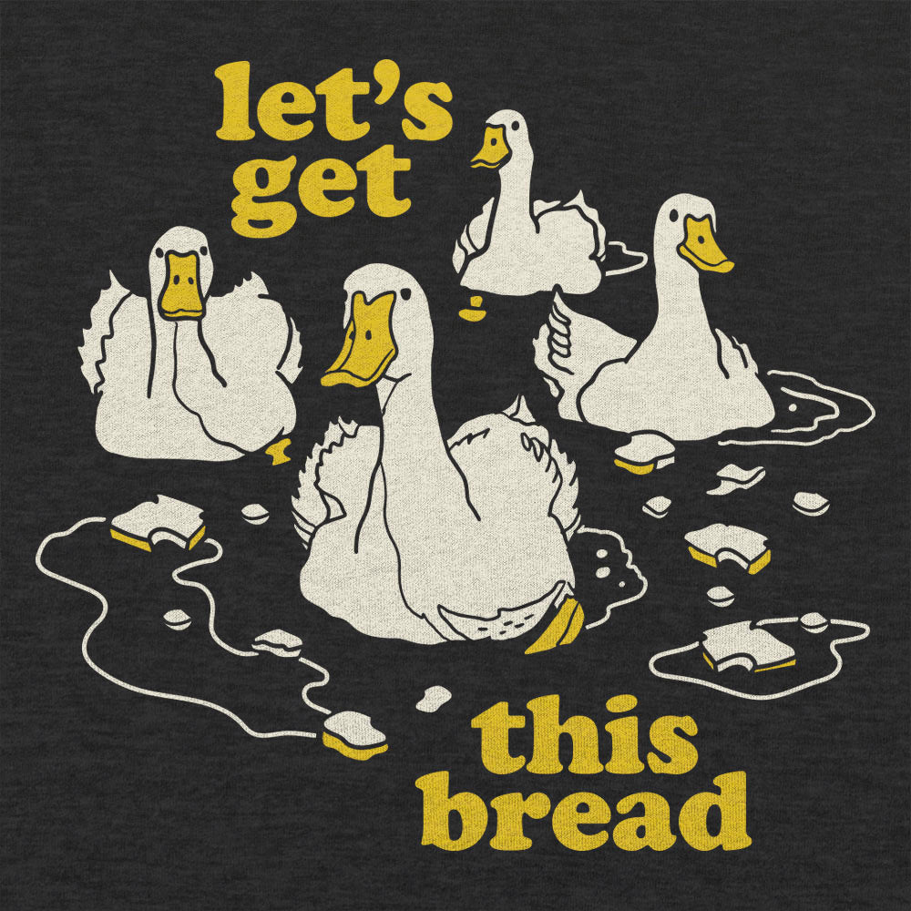 Let's Get This Bread Ducks Swimming