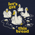 Let's Get This Bread Ducks Swimming