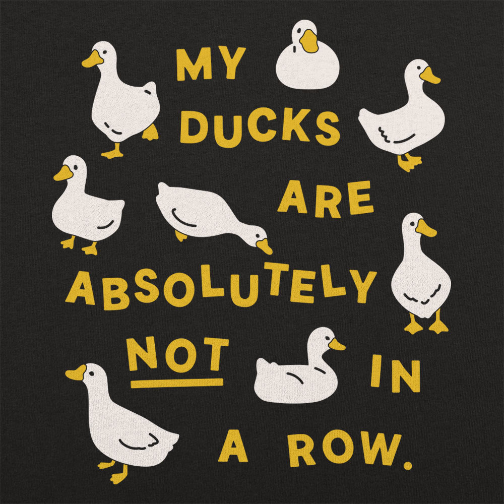 My Ducks Are Absolutely Not in a Row