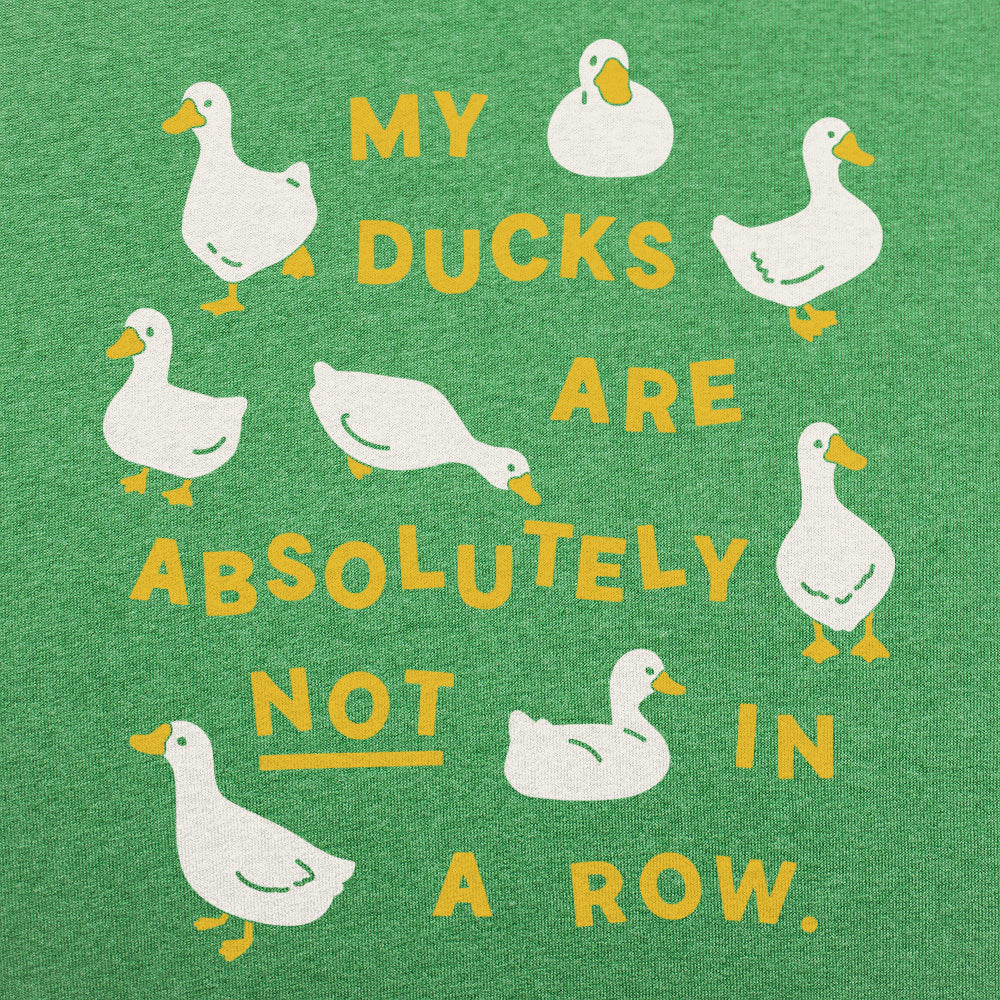 My Ducks Are Absolutely Not in a Row