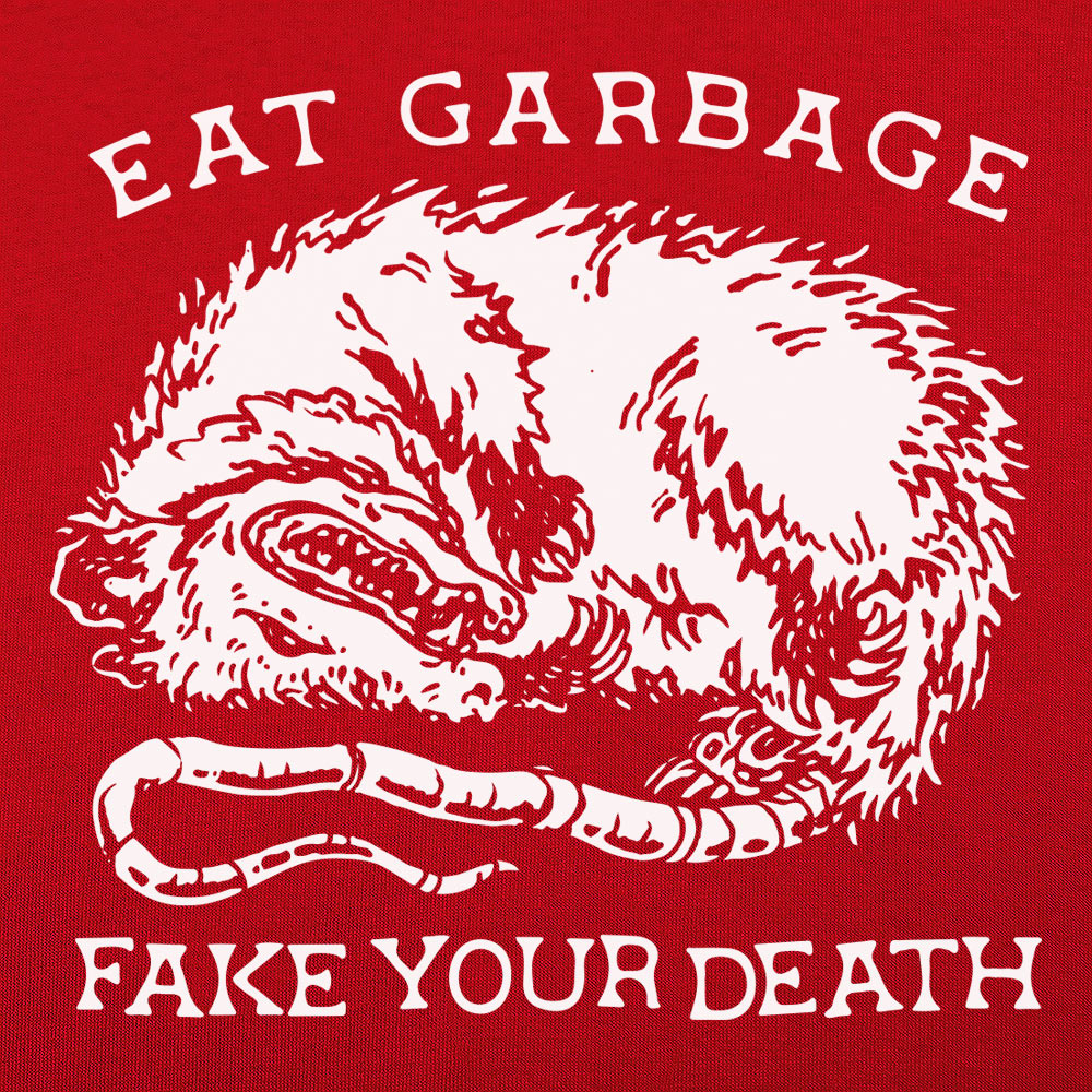Eat Garbage Fake Your Death Opossum