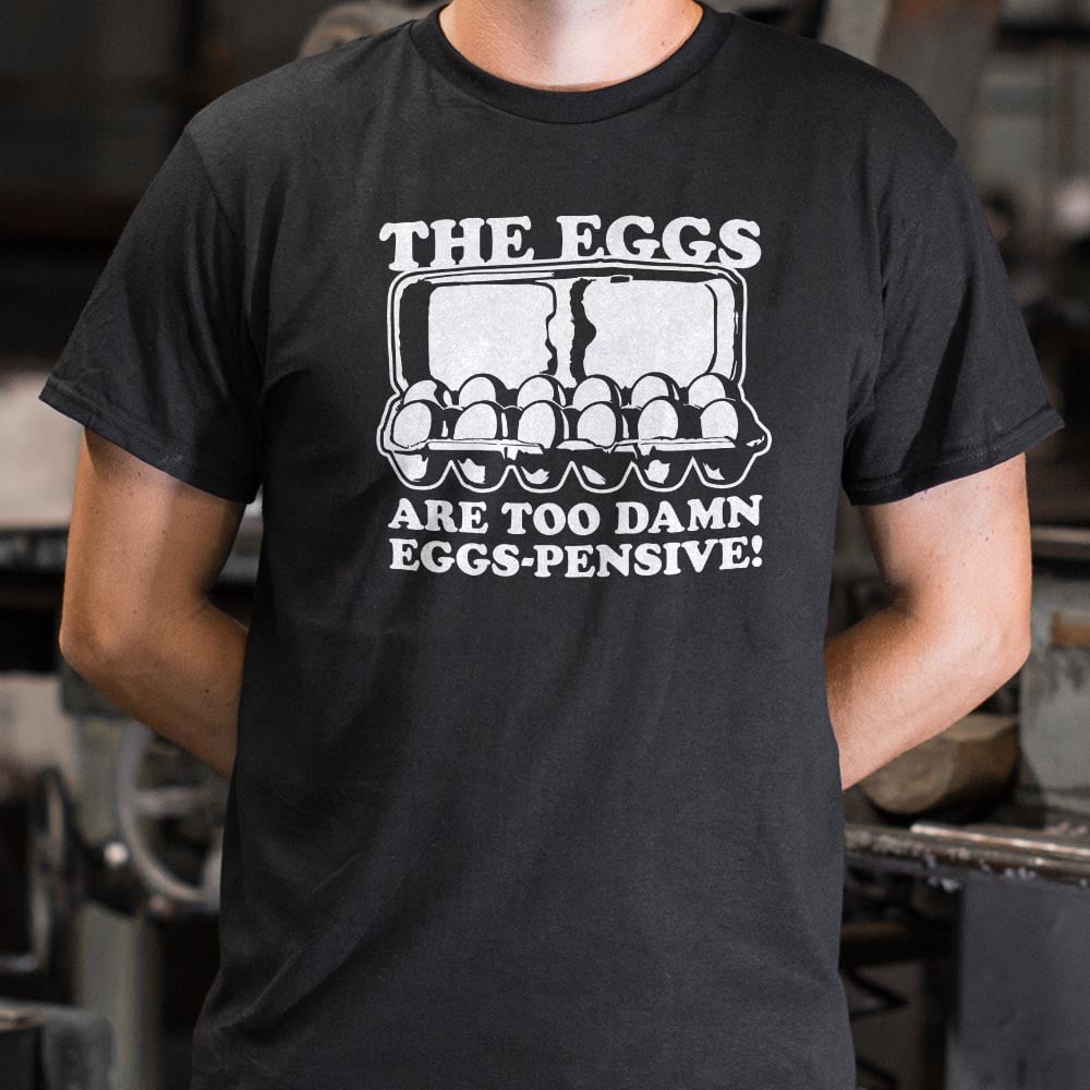 Eggs-pensive, The Eggs Are Too Damn Expensive