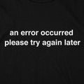 Error Occurred Please Try Again Later Funny Graphic