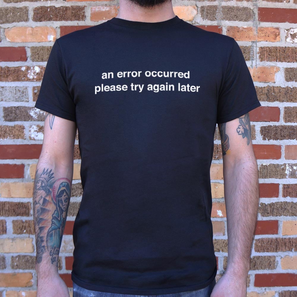 Error Occurred Please Try Again Later Funny Graphic