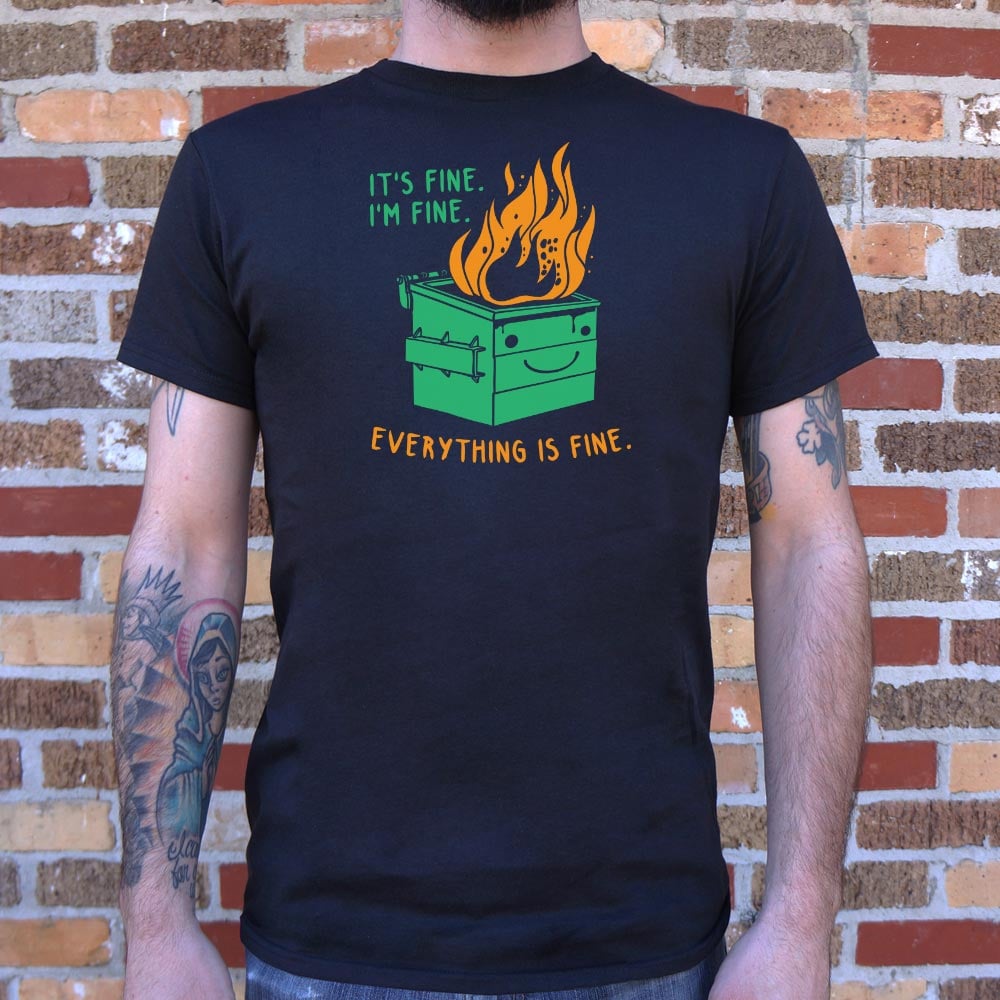 Everything Is Fine Smiling Dumpster Fire