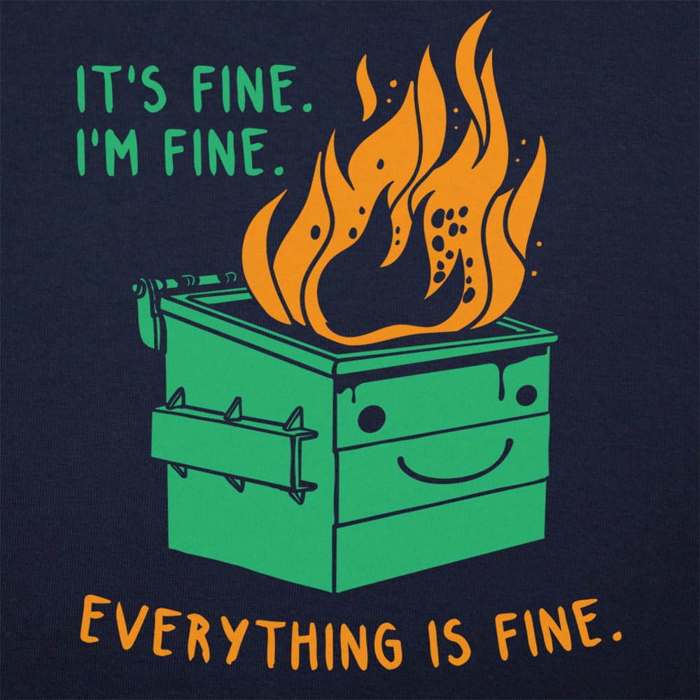 Everything Is Fine Smiling Dumpster Fire