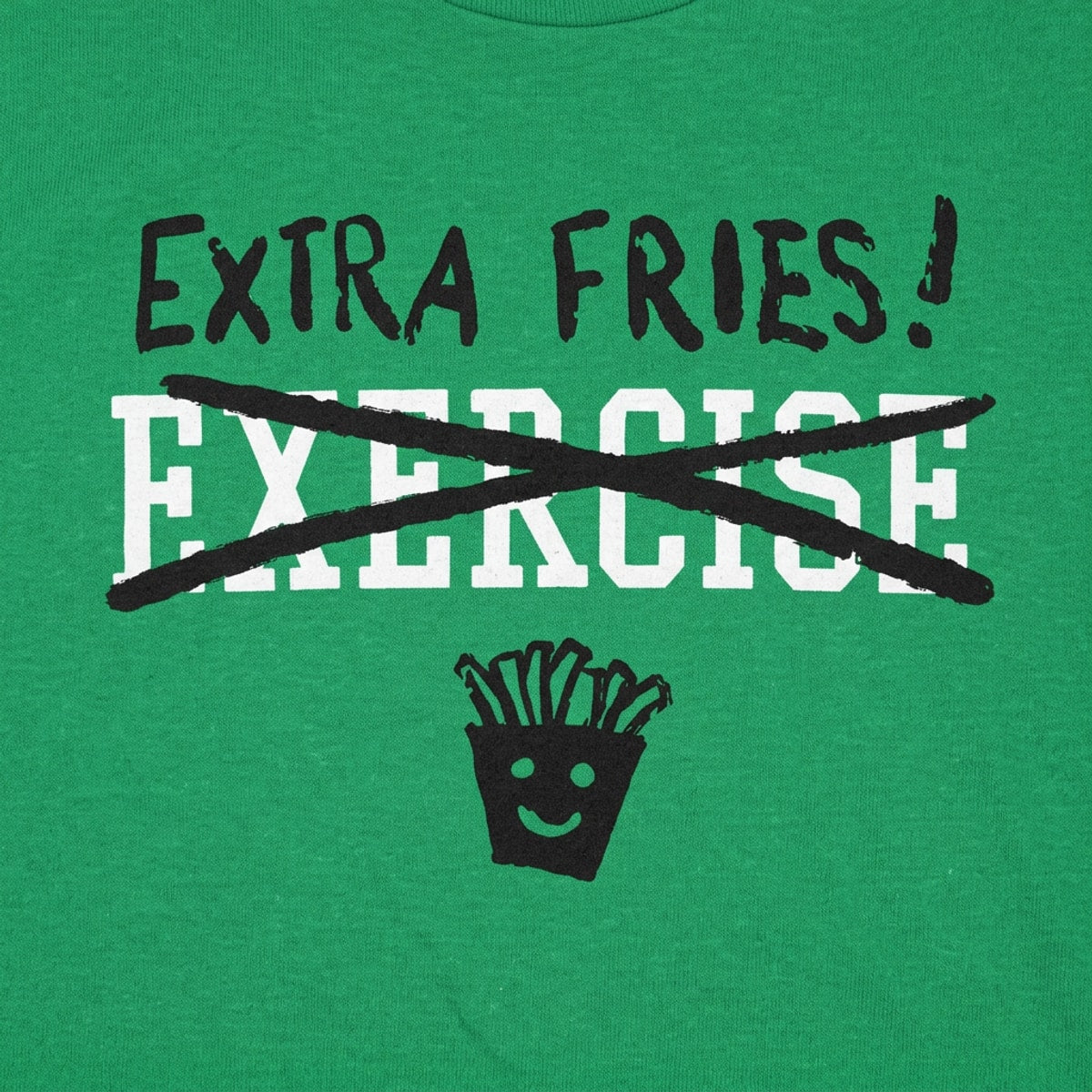 Exercise Extra Fries