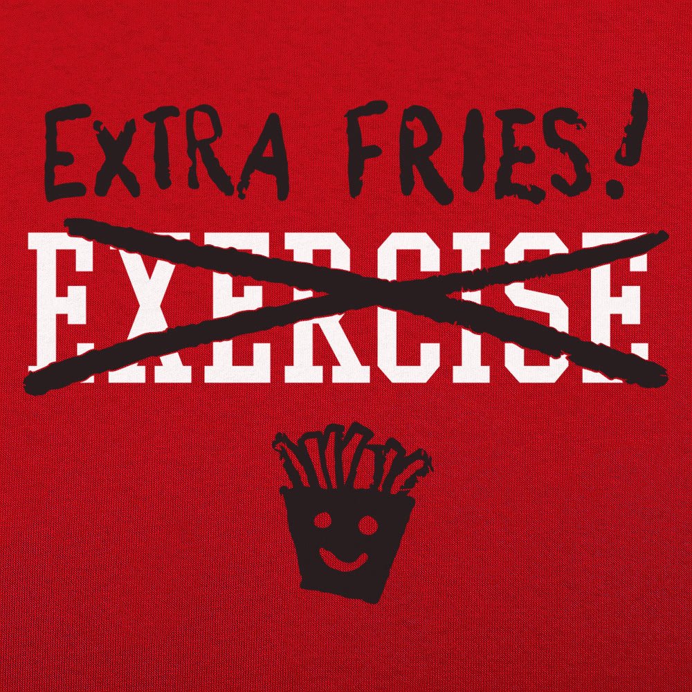 Exercise Extra Fries