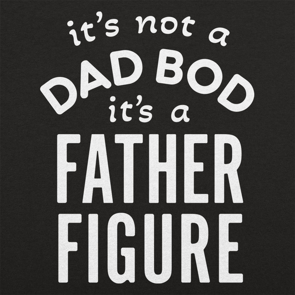 Father Figure, It's Not a Dad Bod Funny Dad Joke