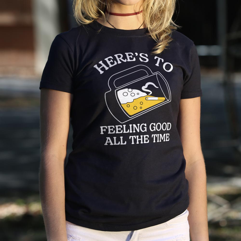 Here's to Feeling Good All the Time Beer Mug Toast