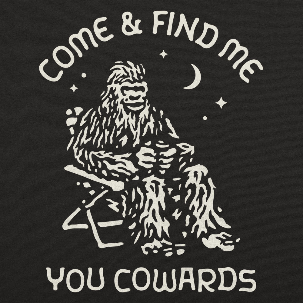 Bigfoot Come and Find Me You Cowards