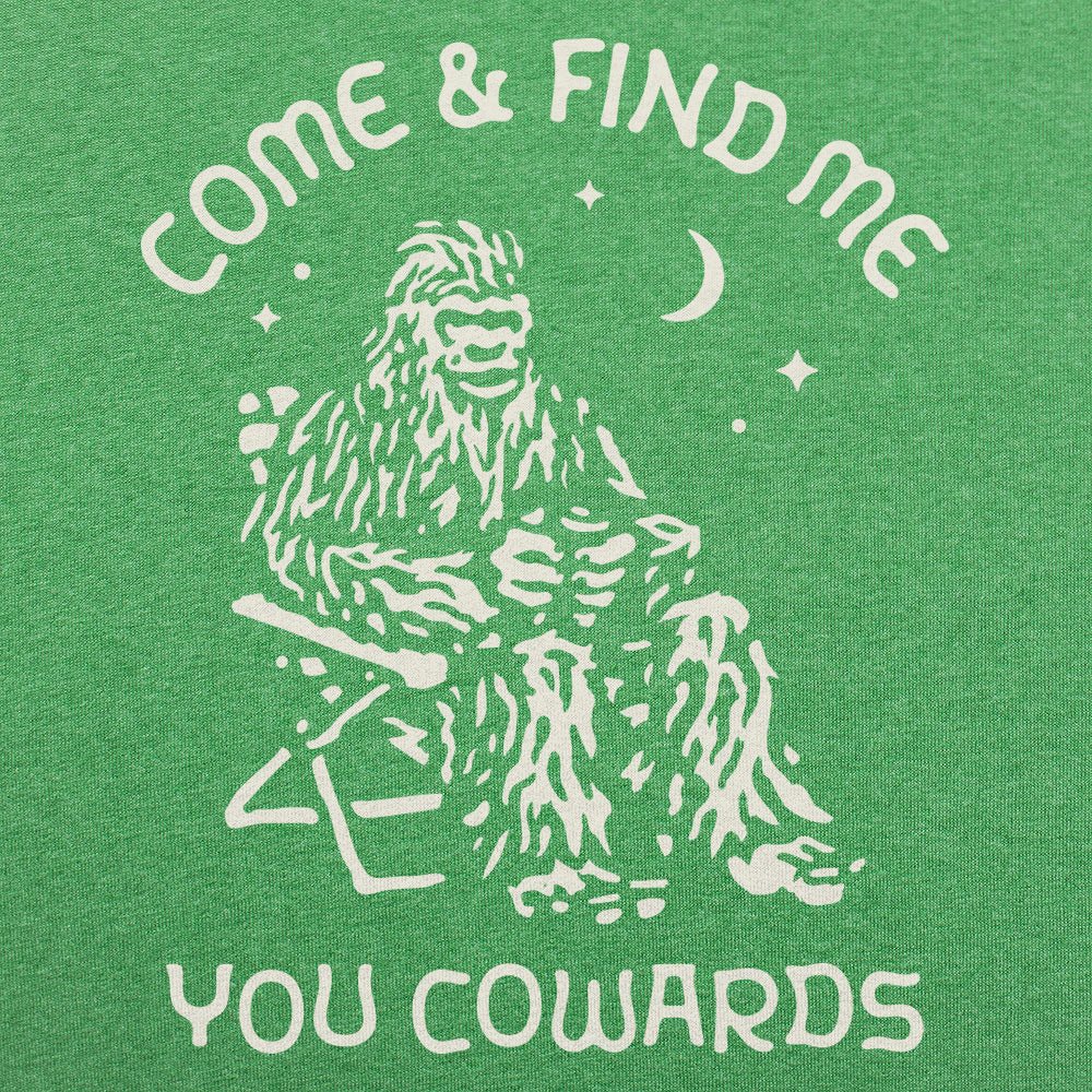 Bigfoot Come and Find Me You Cowards