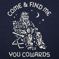 Bigfoot Come and Find Me You Cowards