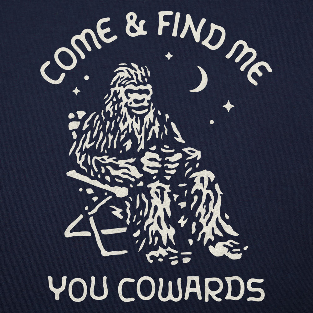 Bigfoot Come and Find Me You Cowards