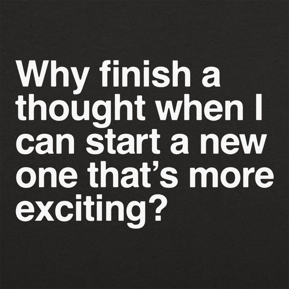 Finish a Thought or Start a More Exciting New One