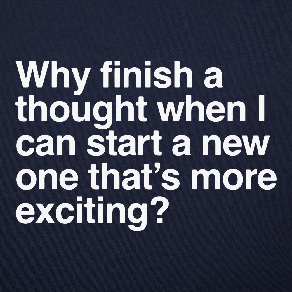 Finish a Thought or Start a More Exciting New One