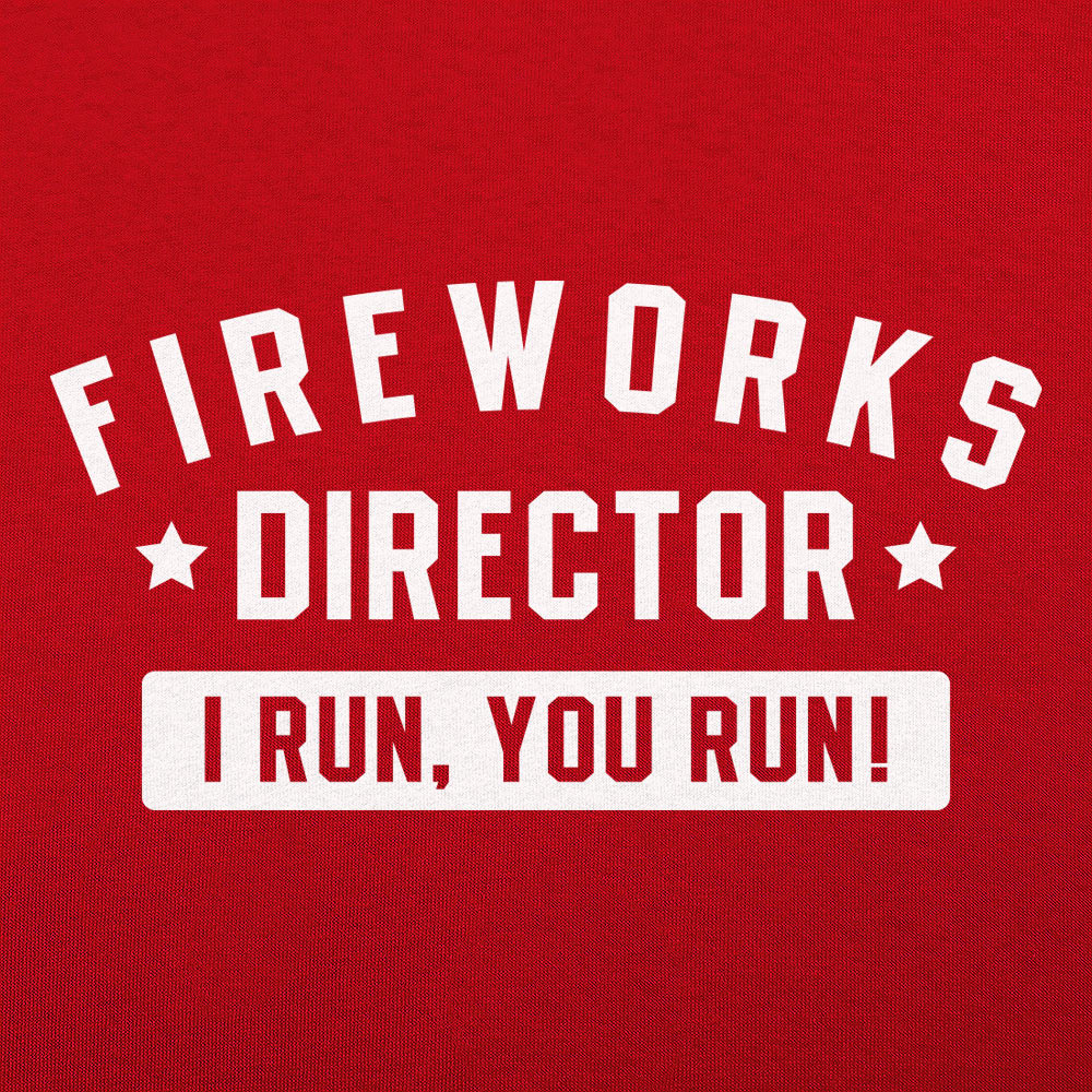 Fireworks Director I Run You Run 4th of July Design