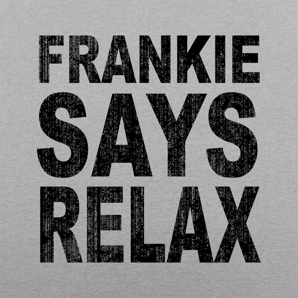 Frankie Says Relax Retro 80s Slogan