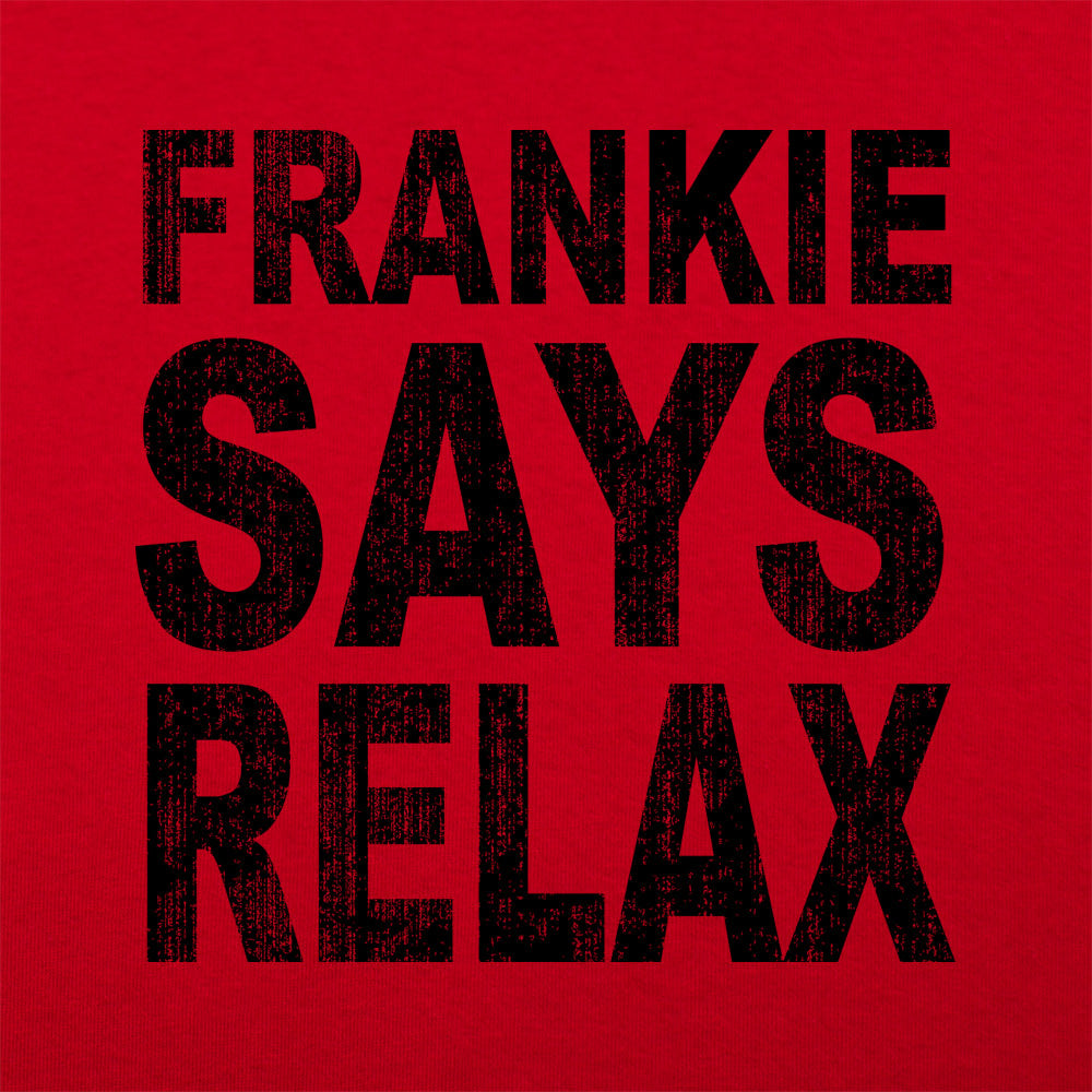 Frankie Says Relax Retro 80s Slogan
