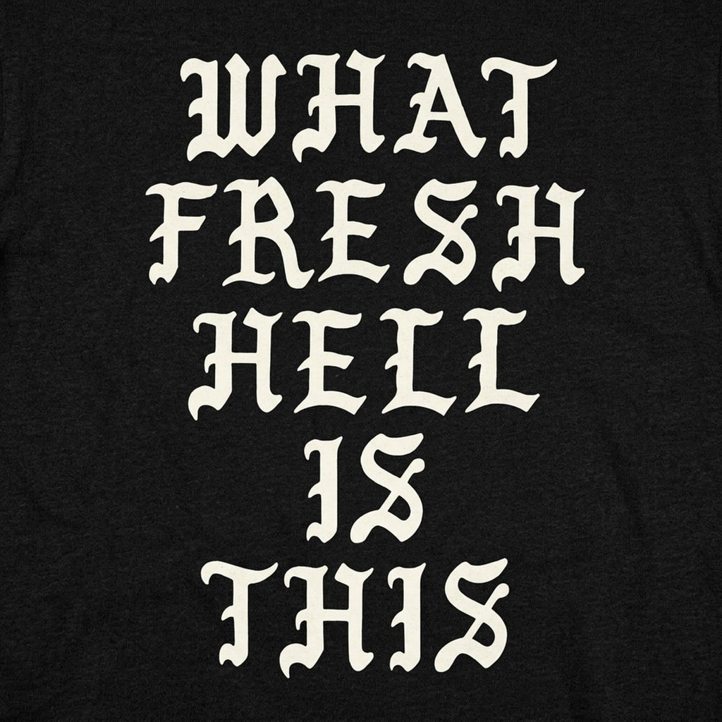 What Fresh Hell Is This Gothic Quote