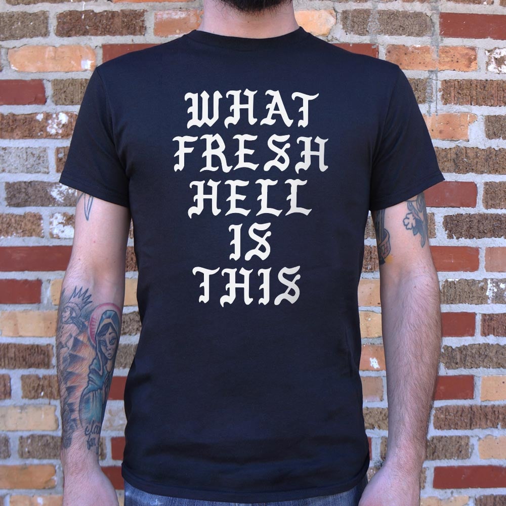 What Fresh Hell Is This Gothic Quote