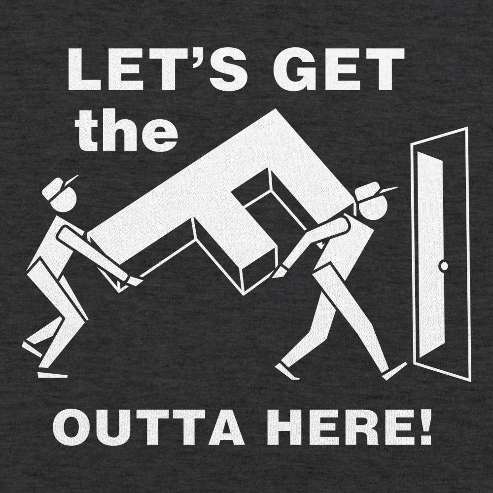 Let's Get the F Outta Here