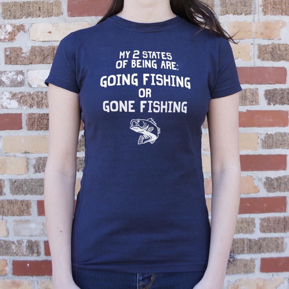 My 2 States of Being Going Fishing or Gone Fishing