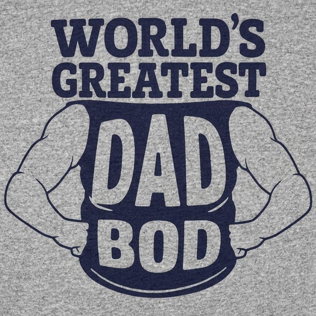 World's Greatest Dad Bod Graphic