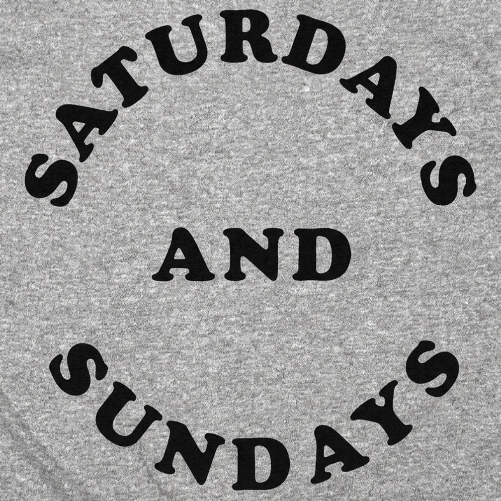 Saturdays and Sundays Weekends Only