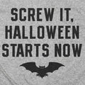 Screw It Halloween Starts Now