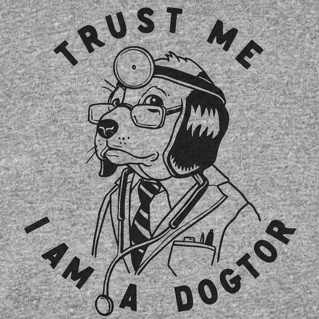 Trust Me I Am a Dogtor Dog Doctor Graphic
