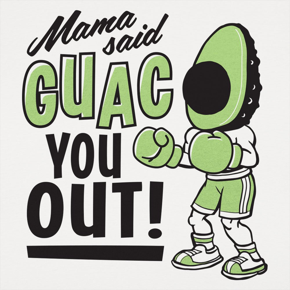 Mama Said Guac You Out Boxing Avocado
