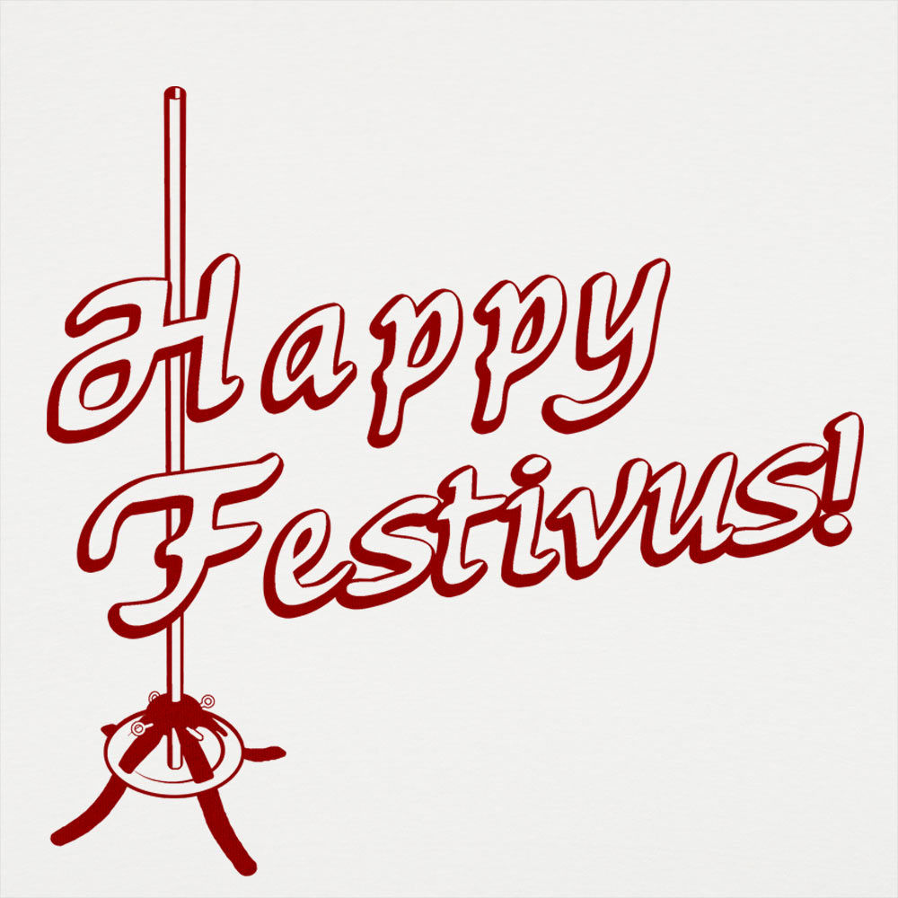 Happy Festivus Aluminum Pole