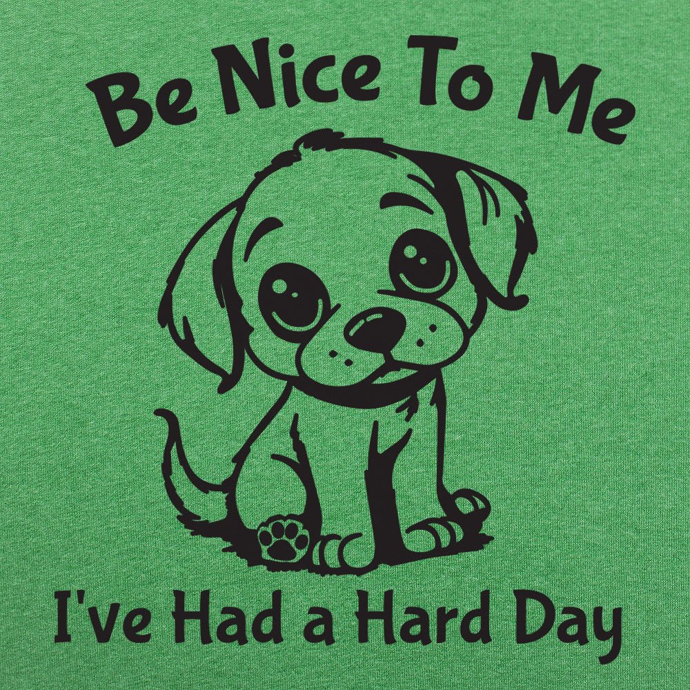 Hard Day Puppy Says Be Nice to Me