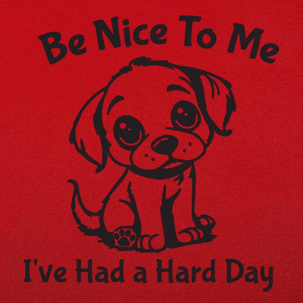 Hard Day Puppy Says Be Nice to Me