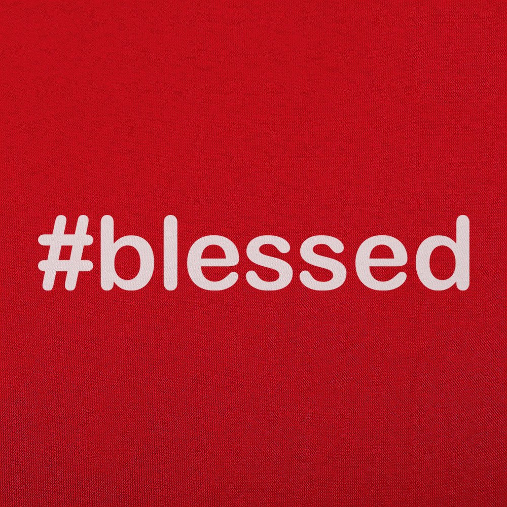 Hashtag Blessed Sarcastic Social Media Quote