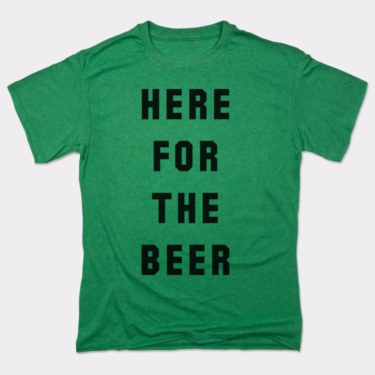 Here For The Beer Drinking Quote