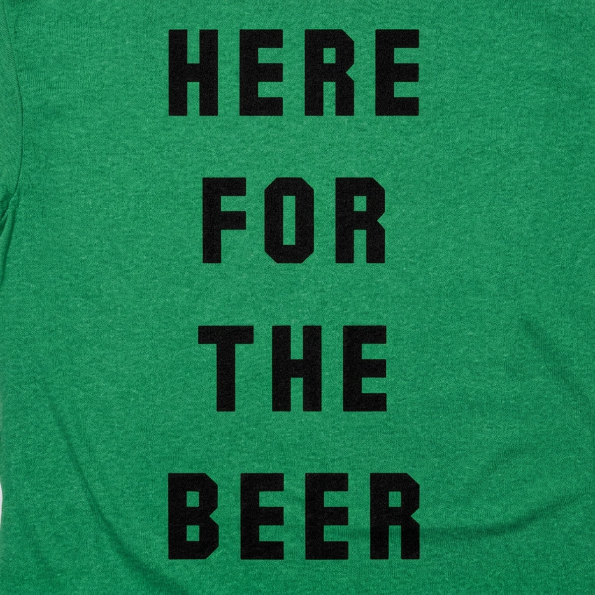 Here For The Beer Drinking Quote