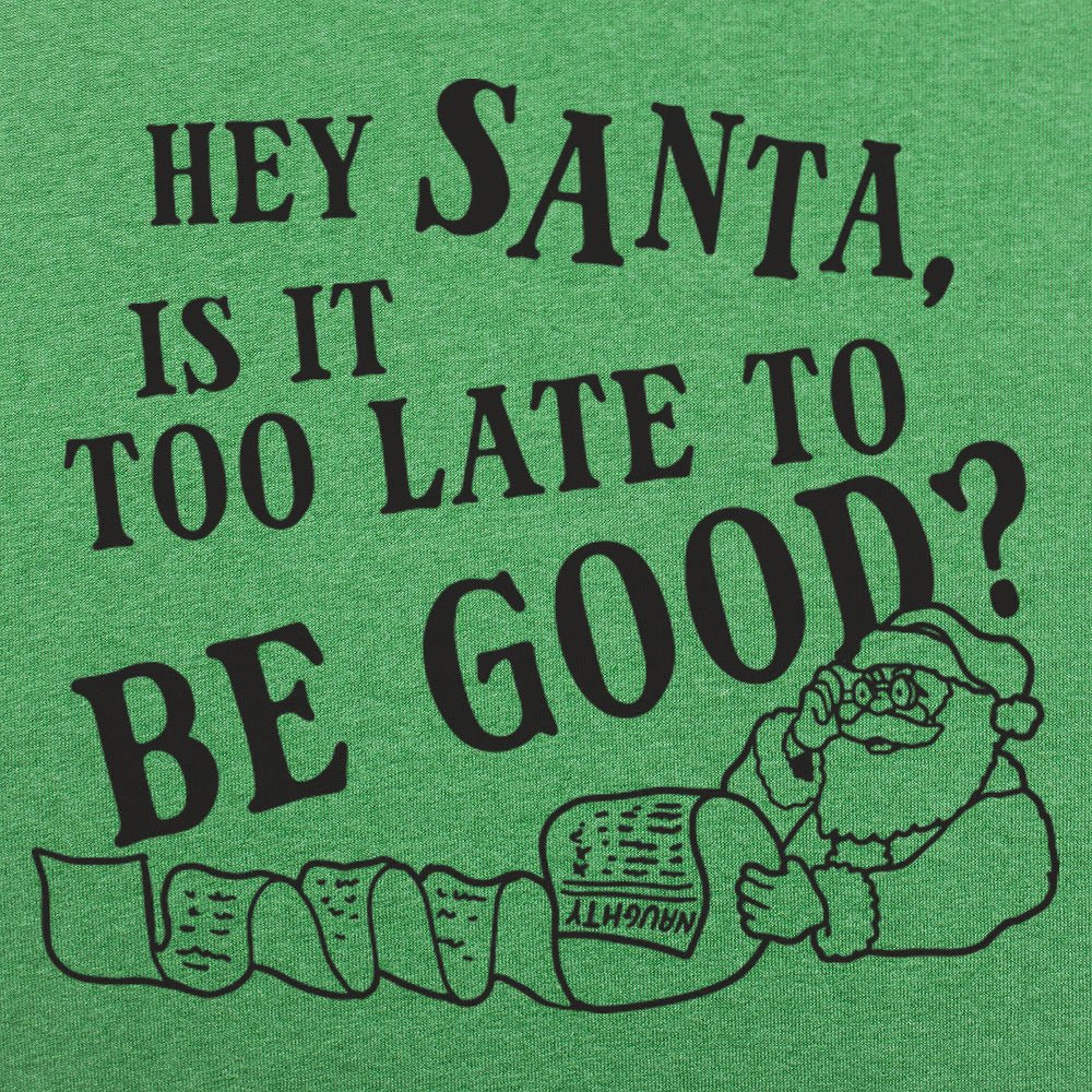 Hey Santa, Is It Too Late to Be Good