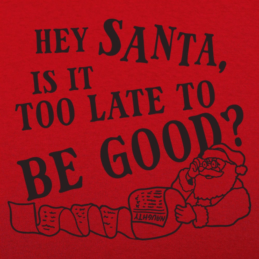 Hey Santa, Is It Too Late to Be Good