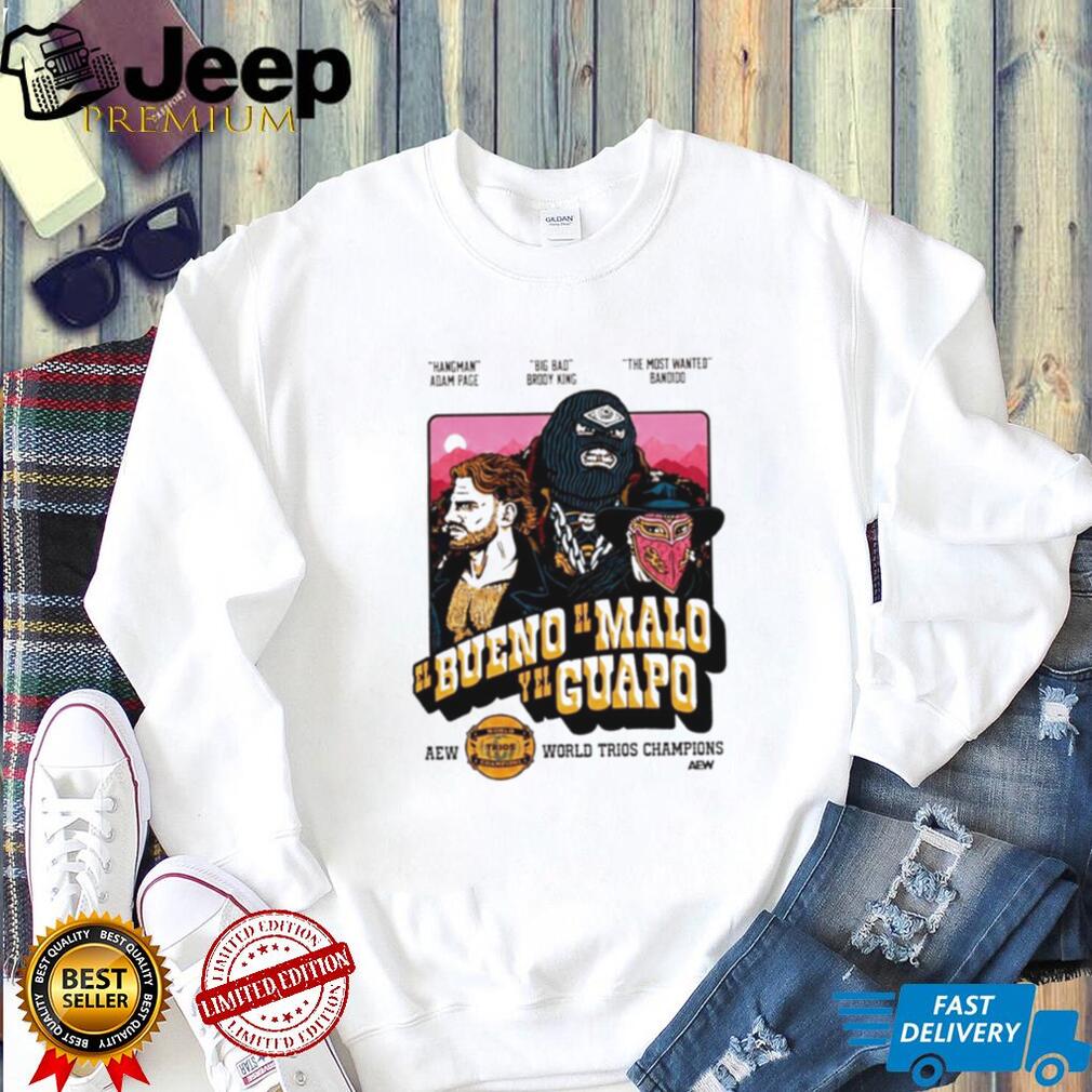 AEW El Bueno El Malo Y El Guapo Trios Champions shirt