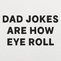 Dad Jokes Are How Eye Roll
