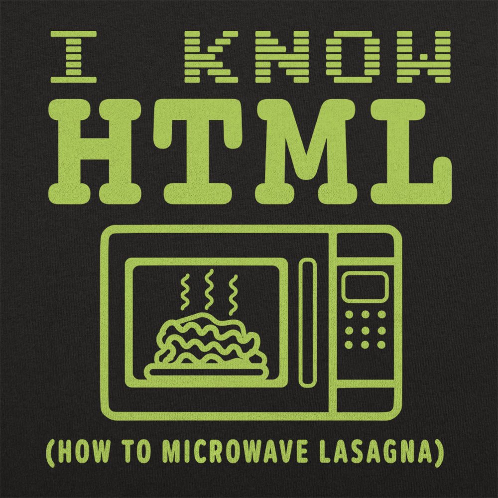 I Know HTML How to Microwave Lasagna